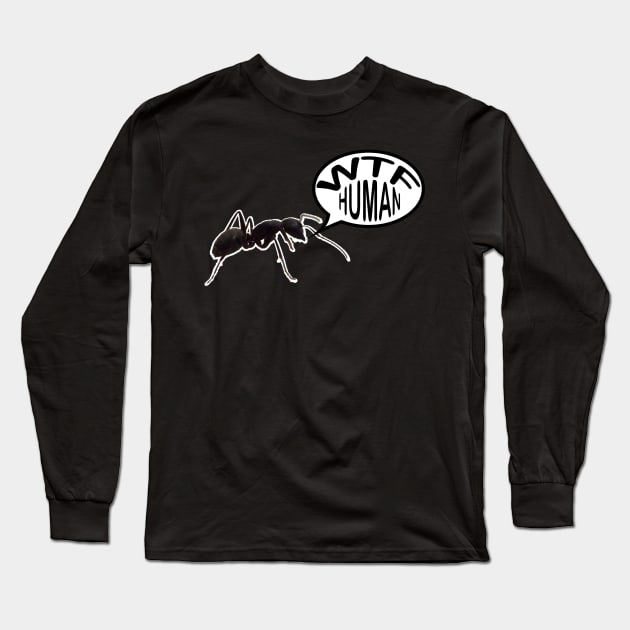 WTF Human Long Sleeve T-Shirt by MSLS